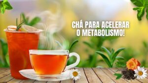 Chá para acelerar metabolismo