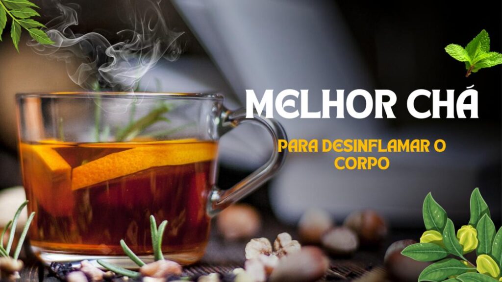 Chá para desinflamar corpo