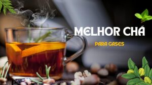 Melhor chá para gases